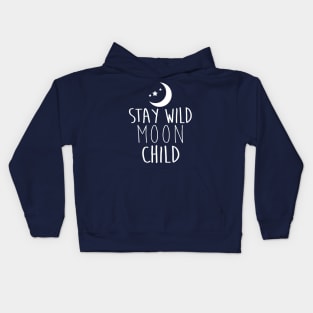 Stay Wild Moon Child - WHITE Kids Hoodie